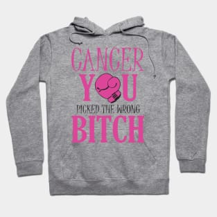 Cancer, you picked the wrong bitch! Hoodie